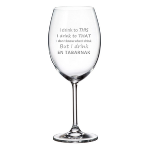 Verre gravé "I drink en TABARNAK"